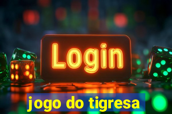 jogo do tigresa